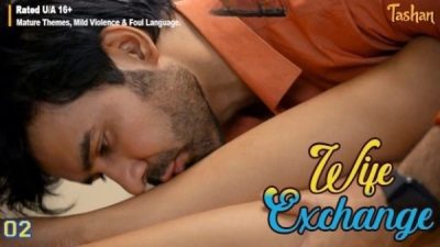 Wife Exchange E02 2025 Hindi Hot Web Series – Tashan