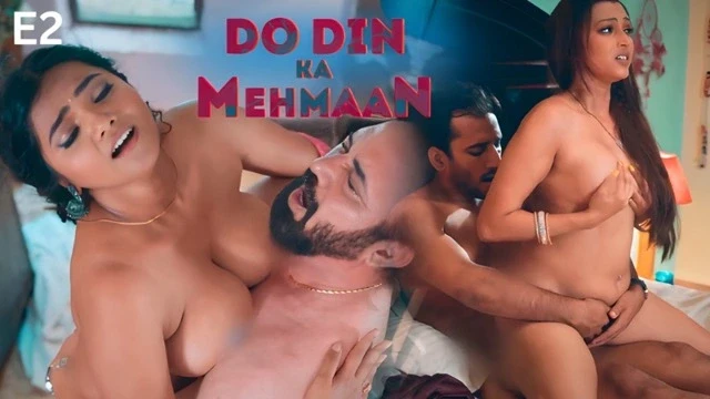 Do Din Ka Mehmaan Part 1 E02 Hindi Hot Web Series – Ullu