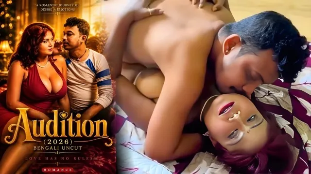 Audition 2026 Uncut Bengali Hot Short Film